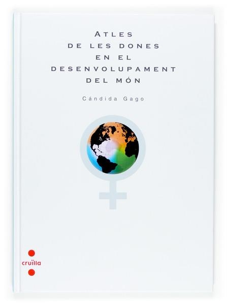 ATLES DE LES DONES EN EL DESENVOLUPAMENT DEL MON | 9788466117180 | GAGO, CANDIDA