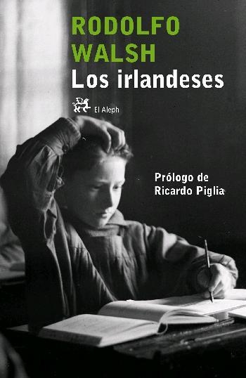 LOS IRLANDESES | 9788476697634 | WALSH, RODOLFO