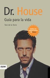 DR. HOUSE, GUIA PARA LA VIDA | 9788496767065 | TONI DE LA TORRE