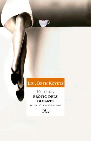 EL CLUB EROTIC DELS DIMARTS | 9788484379614 | KOVETZ, LISA BETH
