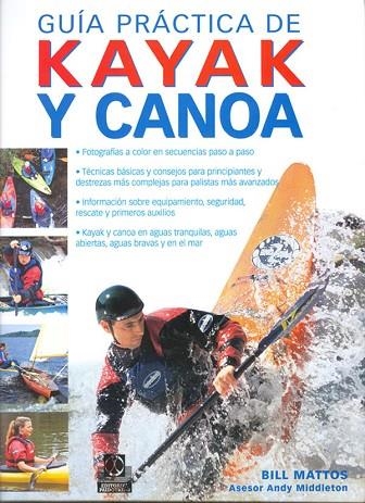 GUIA PRACTICA DE KAYAK Y CANOA | 9788480199254 | MATTOS, BILL