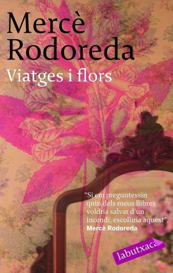 VIATGES I FLORS -LABUTXACA- | 9788496863064 | MERCE RODOREDA