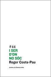 I SER D'ON NO SOC | 9788497662123 | ROGER COSTA-PAU