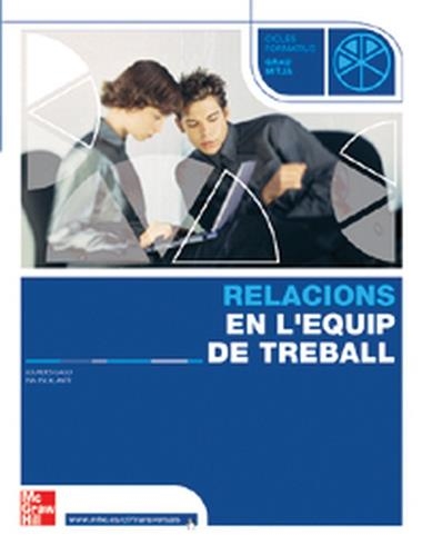 RELACIONS EN L'EQUIP DE TREBALL CICLE FORMATIU GRAU MITJA | 9788448147662 | GAGO, LOURDES/ESCALANTE, EVA