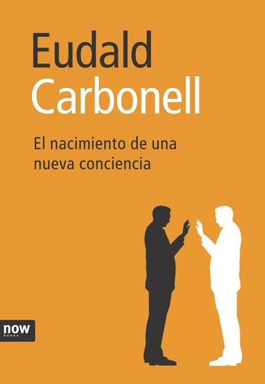 EL NACIMIENTO DE UNA NUEVA CONCIENCIA | 9788496767508 | EUDALD CARBONELL