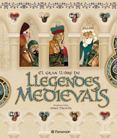 EL GRAN LLIBRE DE LLEGENDES MEDIEVALS | 9788434232747 | FRUITOS, ADRIA