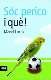 SOC PERICO I QUE! | 9788496767461 | LUCAS, MANEL