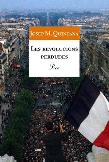 LES REVOLUCIONS PERDUDES | 9788484370888 | QUINTANA, JOSEP M.