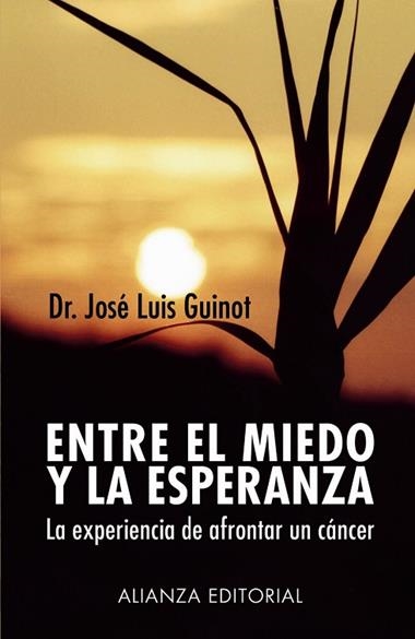 ENTRE EL MIEDO Y LA ESPERANZA | 9788420677361 | GUINOT, DR. JOSE LUIS