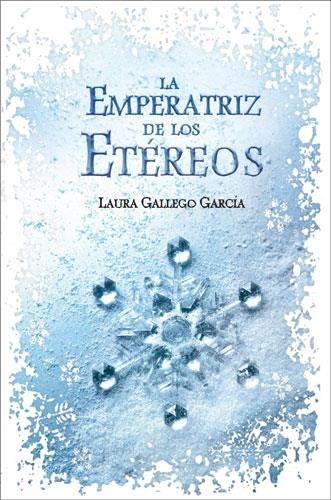 EMPERATRIZ DE LOS ETEREOS, LA | 9788420472706 | LAURA GALLEGO GARCIA