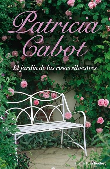 EL JARDIN DE LAS ROSAS SILVESTRES | 9788408076841 | CABOT, PATRICIA