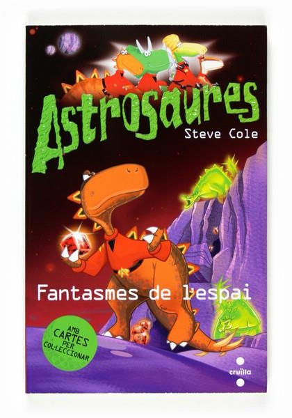 ASTROSAURES FANTASMES DE L'ESPAI | 9788466118170 | COLE, STEVE