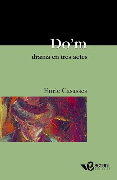 DO'M DRAMA EN TRES ACTES | 9788493609559 | ENRIC CASASSES