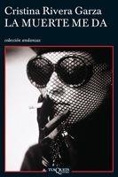 La muerte me da | 9788483830611 | Cristina Rivera Garza
