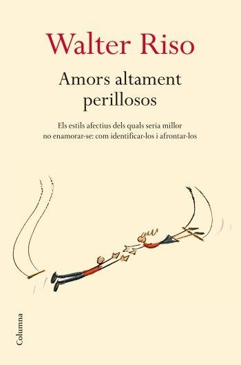 AMORS ALTAMENT PERILLOSOS | 9788466409278 | RISO, WALTER