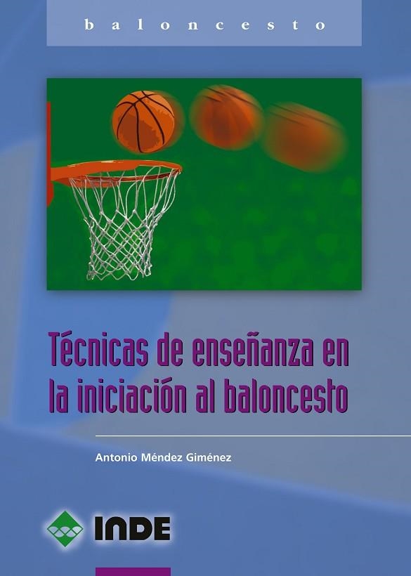 TECNICAS DE ENSEÑANZA EN LA INICIACION AL BALONCESTO | 9788497290449 | MENDEZ - GIMENEZ, ANTONIO