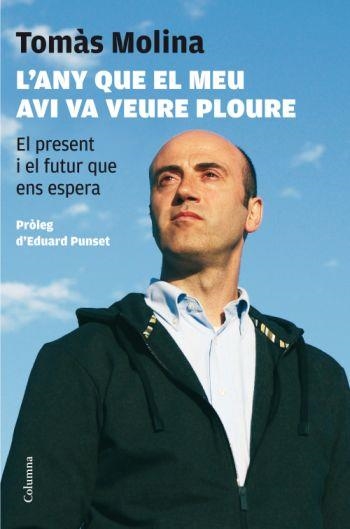 ANY QUE EL MEU AVI VA VEURE PLOURE, L' | 9788466409353 | MOLINA, TOMAS