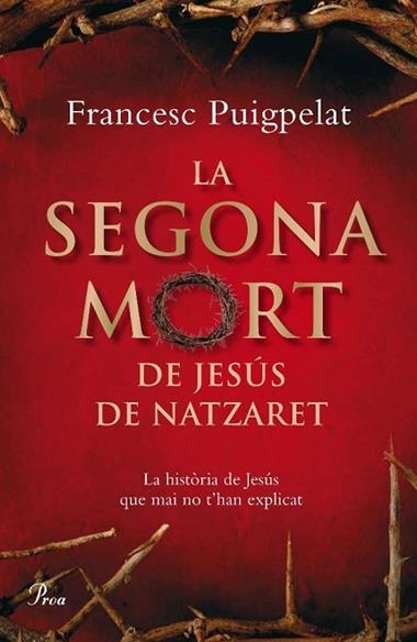 SEGONA MORT DE JESUS DE NATZARET, LA | 9788484371182 | FRANCESC PUIGPELAT