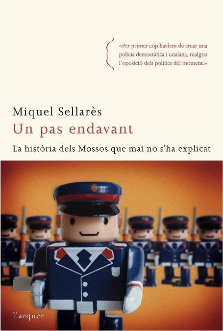 PAS ENDAVANT, UN (HA. DELS MOSSOS QUE MAI NO S'HA... | 9788496499973 | SELLARES, MIQUEL