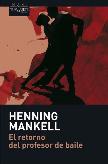 EL RETORNO DEL PROFESOR DE BAILE | 9788483835050 | MANKELL, HENNING