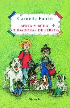 BERTA Y BUHA CUIDADORAS DE PERROS | 9788498412413 | FUNKE, CORNELIA