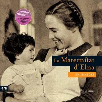 LA MATERNITAT D'ELNA EN IMATGES | 9788492406265 | ASSUMPTA MONTELLA