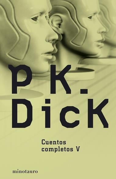 CUENTOS COMPLETOS V | 9788445077184 | PHILIP K. DICK