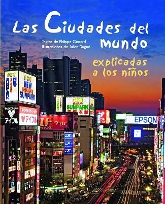 LAS CIUDADES DEL MUNDO EXPLICADAS A LOS NIÑOS | 9788497543552 | GODARD/DUGUE