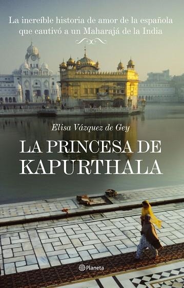 PRINCESA DE KAPURTHALA, LA | 9788408082620 | VAZQUEZ DE GEY, ELISA