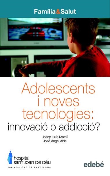 ADOLESCENTS I NOVES TECNOLOGIES INNOVACIO O ADDICCIO | 9788423690831 | MATALI & ALDA