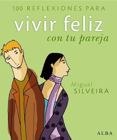 VIVIR FELIZ CON TU PAREJA | 9788484284277 | SILVEIRA, MIGUEL