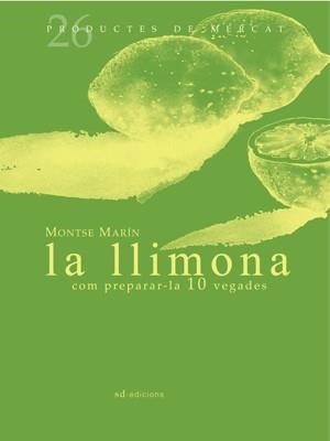 LA LLIMONA COM PREPARAR-LA 10 VEGADES | 9788493657819 | MONTSE MARIN