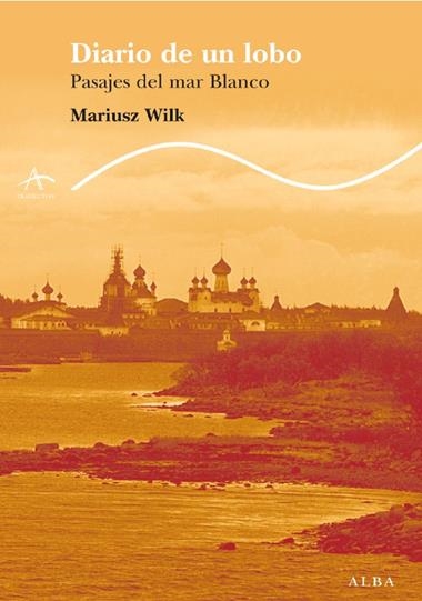 DIARIO DE UN LOBO PASAJES DEL MAR BLANCO | 9788484284338 | WILK, MARIUSZ