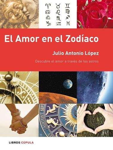 EL AMOR EN EL ZODIACO | 9788448048358 | LOPEZ, JULIO ANTONIO