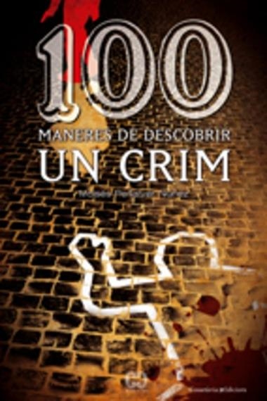 100 MANERES DE DESCOBRIR UN CRIM | 9788497913881 | PEÑALVER-NUÑEZ, MOISES