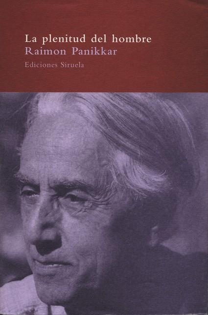PLENITUD DEL HOMBRE, LA | 9788478444762 | RAIMON PANIKKAR