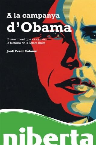 A LA CAMPANYA D'OBAMA | 9788493672287 | PEREZ-COLOME, JORDI