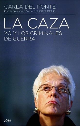 LA CAZA YO Y LOS CRIMINALES DE GUERRA | 9788434434905 | DEL PONTE, CARLA