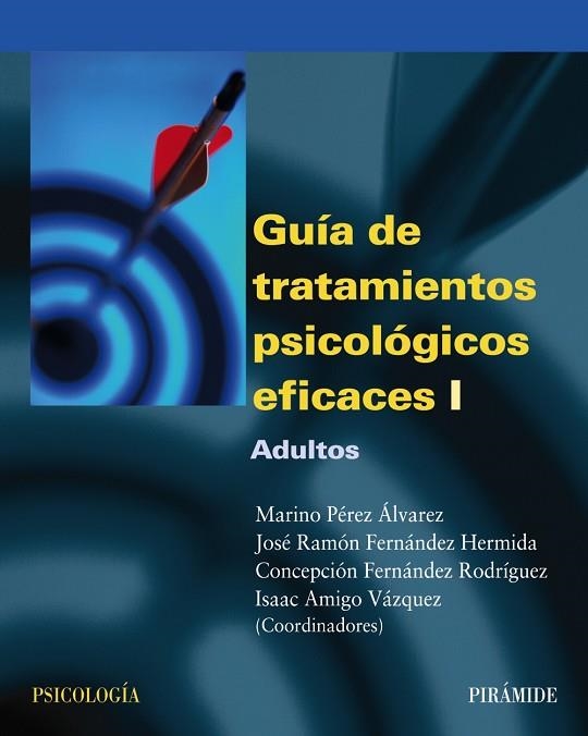 GUIA DE TRATAMIENTOS PSICOLOGICOS EFICACES I       ADULTOS | 9788436818147 | PEREZ ALVAREZ, M. & J. FERNANDEZ HERMIDA
