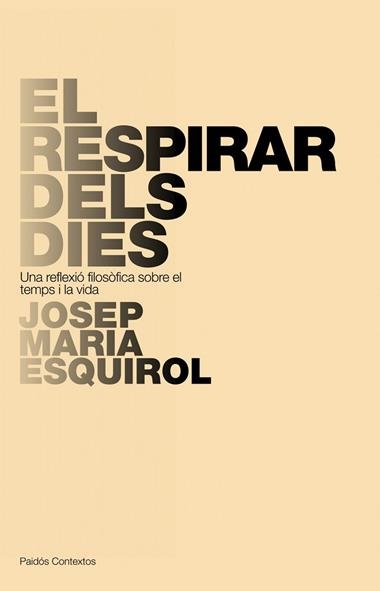 EL RESPIRAR DELS DIES | 9788449322266 | ESQUIROL, JOSEP MARIA