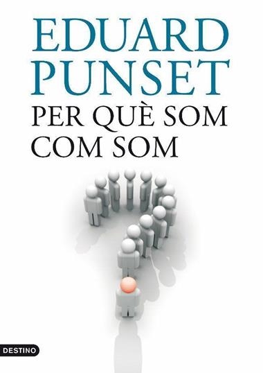 PER QUE SOM COM SOM | 9788497101073 | EDUARD PUNSET