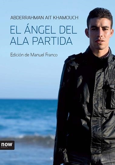 ABDERRAHMAN AIT. EL ANGEL DEL ALA PARTIDA | 9788493660260 | MANUEL FRANCO