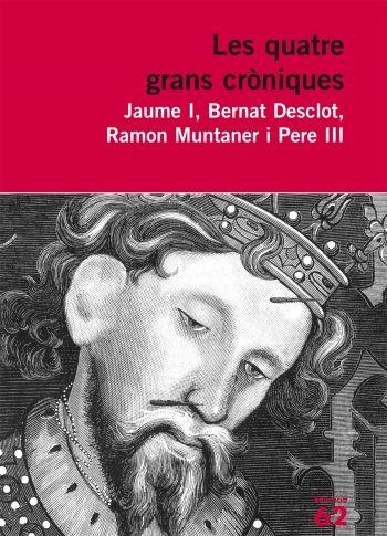 QUATRE GRANS CRONIQUES | 9788429762198 | JAUME I, BERNAT DESCLOT, RAMON MUNTANER I PERE II