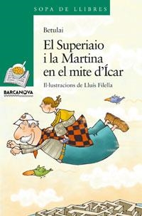 EL SUPERIAIO I LA MARTINA EN EL MITE D'ICAR | 9788448920876 | BETULAI