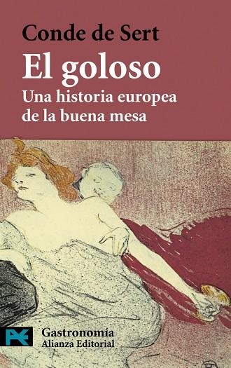 EL GOLOSO. UNA HISTORIA EUROPEA DE LA BUENA MESA | 9788420649894 | DE SERT, CONDE