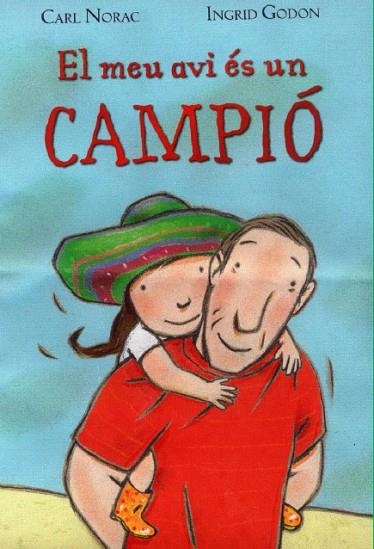 EL MEU AVI ES UN CAMPIO | 9788495987419 | CARL NORAC & INGRID GODON