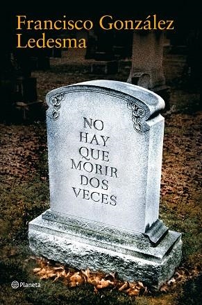 NO HAY QUE  MORIR DOS VECES | 9788408085690 | GONZALEZ-LEDESMA, FRANCISCO