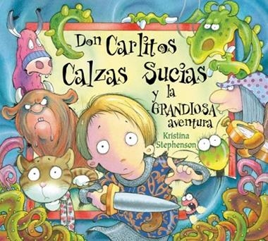 DON CARLITOS CALZAS SUCIAS Y LA GRANDIOSA AVENTURA | 9788448828868 | STEPHENSON,KRISTINA