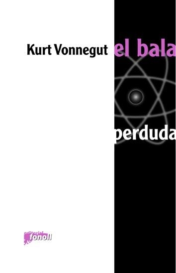 EL BALA PERDUDA | 9788493652517 | VONNEGUT,KURT