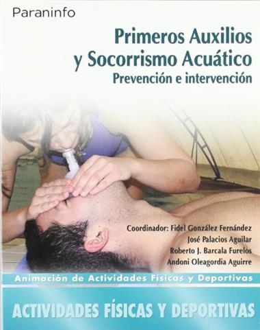 PRIMEROS AUXLILIOS Y SOCORRISMO ACUATICO. PREVENCION E INTE. | 9788497326490 | VV.AA